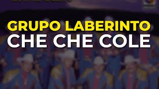 Grupo Laberinto - Che Che Cole Audio Oficial