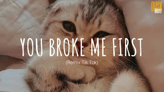 You Broke Me First (Remix Cute) - Tate Mcrare // (Vietsub + Lyric) Tik Tok Song