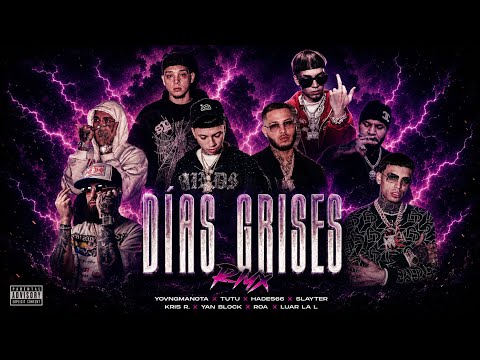 Yovngmanota Ft. Tutu, Hades66, Slayter, Kris R., Yan Block, ROA & Luar La L - Días Grises Remix
