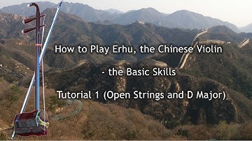 How to play erhu, the Chinese violin - Tutorial 1