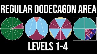 Area of a Regular Dodecagon | Proofs without Words Levels 1 to 4