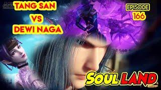 Soul land episode 166 Tang San vs dewi naga