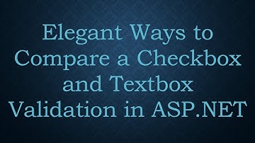 Elegant Ways to Compare a Checkbox and Textbox Validation in ASP.NET