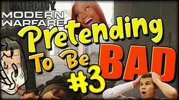 Pretending to be Bad #3 - Search & Destroy Last Alive Trolling - Modern Warfare