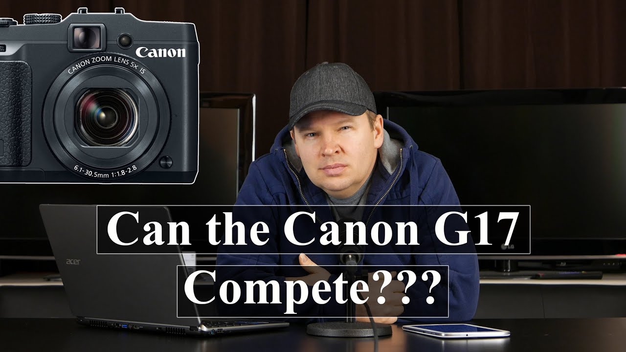 Canon Can the G17 Compete the LX100 & RX100 ? - YouTube