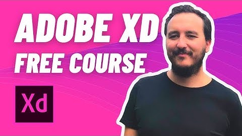 Adobe XD tutorial for beginners — free course — in 50 minutes