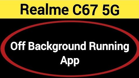 How to turn off background running app Realme C67 5G, auto launch app Kaise off Karen
