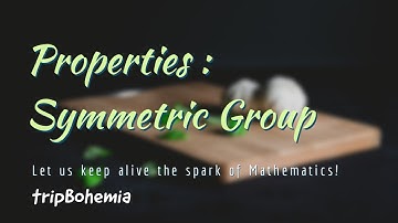 Properties of Symmetric Group (Sn) | Definition & Examples | Abstract Algebra |