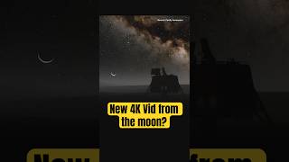 Were Getting 4K Video From The Moon