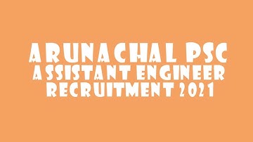 Arunachal PSC Assistant Engineer Recruitment 2021 | APPSC Recruitment 2021 | Syllabus | Exam Pattern