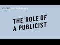 The role of a publicist  unison60