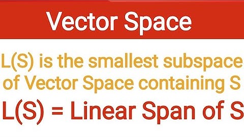 30. L(S) is the smallest subspace of V containing S | L(s) is span of S | Linear Algebra