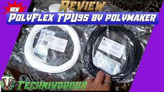 Polymaker filament review - NEW PolyFlex TPU95