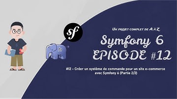 Créer un système de commande pour un site e-commerce avec Symfony 6 (Partie 2/2)
