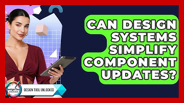 Can Design Systems Simplify Component Updates? - Design Tool Unlocked