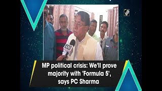 MP political crisis: We'll prove majority with 'Formula 5', says PC Sharma