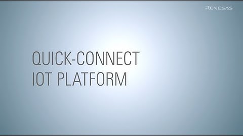 Renesas: Quick Connect IoT
