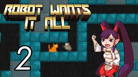 Robot Wants it All [2] Kitty Classic, Not-so-easy