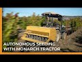 Autonomous electric tractor seeding with monarch tractor
