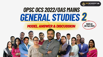 GS 2 Mains Paper Discussion OPSC OCS 2022/OAS 2023 | Rayacademy IAS
