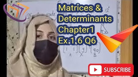 Math 9th class Chapter 1 Matrices And Determinants | Ex.1.6 Q6 | Math 9th Class Science Group
