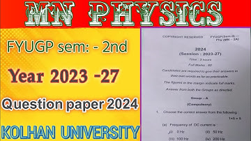 MN PHYSICS  |Question Paper 2024 |Kolhan University  2nd Semester |Year : - 2023 - 27