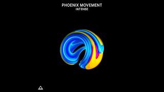 Phoenix Movement - Intense (Original Mix)