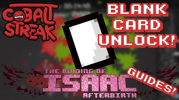 Isaac Afterbirth Guides! Episode #18 - Unlocking Blank Card - Cobalt Streak