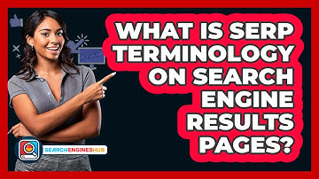 What Is SERP Terminology On Search Engine Results Pages? - SearchEnginesHub.com