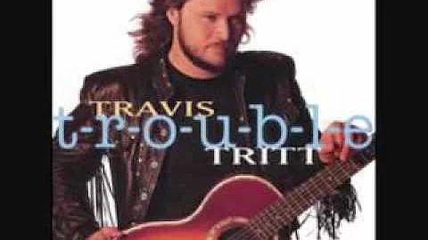 Travis Tritt - T-R-O-U-B-L-E (T-R-O-U-B-L-E)