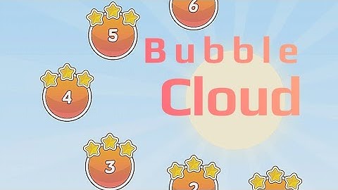 Bubble Cloud Level 4