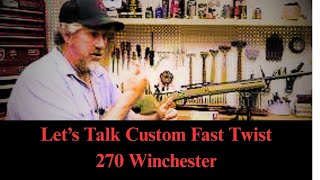 Let's Talk 270 Winchester with a Fast Twist