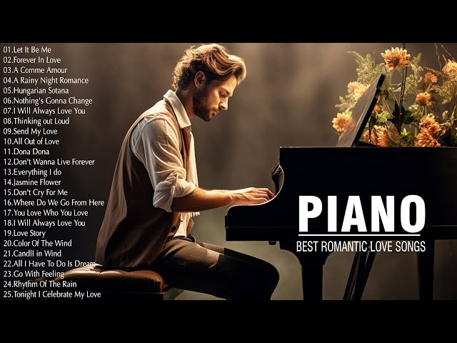 50 Most Famous Beautiful Piano Love Songs Of All Time - Best Relaxing Piano Instrumental Love Songs class=