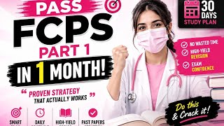 How to Pass FCPS Part 1 in One Month 🔥 | Complete 30 Day Strategy with revision.