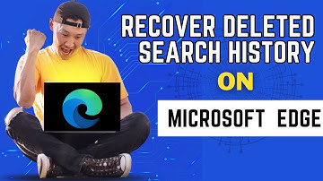 How To Recover Deleted History On Microsoft Edge:  Find Deleted Search History On Microsoft Edge