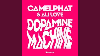 Dopamine Machine (Club Mix) - CamelPhat & Ali Love