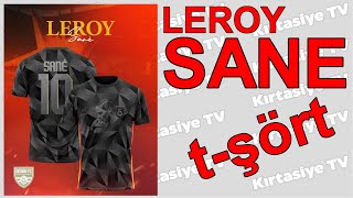 Leroy Sane özel t-shirt - 12 HAZİRAN 2025