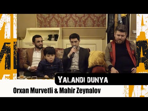 Orxan Murvetli & Mahir Zeynalov ( Mako ) - Yalandi dunya - Mohtesem Ifa
