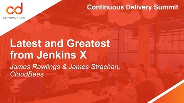 Latest and Greatest from Jenkins X - James Rawlings & James Strachan, CloudBees