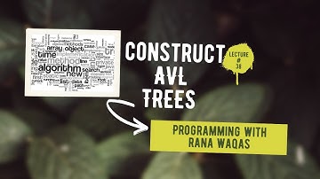 #38 DSA | AVL TREE Construction | Programming with Rana Waqas in Urdu/Hindi