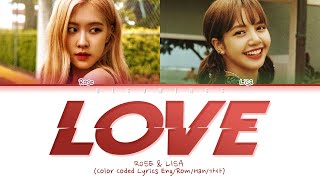 BLACKPINK (Rosé & Lisa) - LOVE (Nat King Cole cover) (Lyrics)