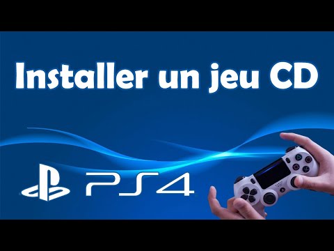 Comment Installer un jeu CD sur PS4