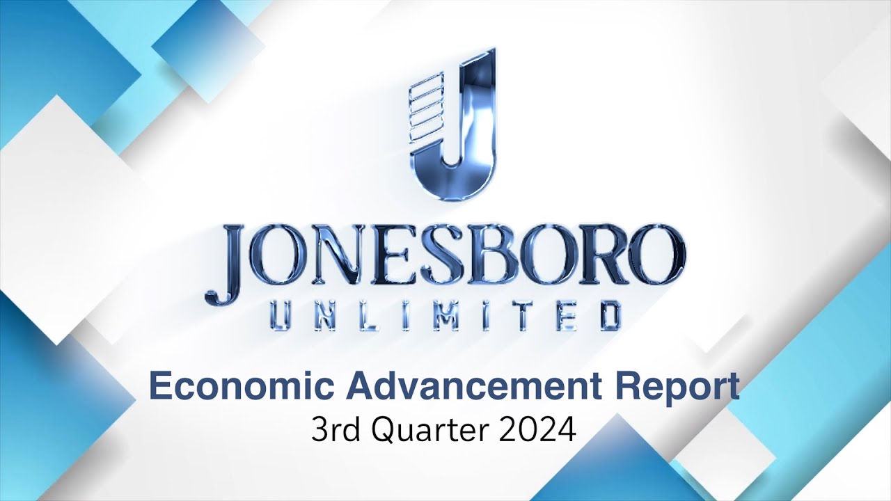 Jonesboro Unlimited Economic Advancement Report // 3rd Quarter 2024 ...