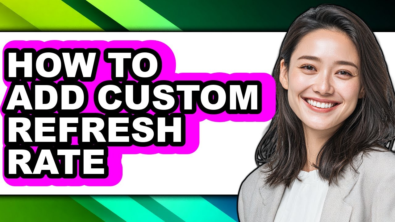 How to Add Custom Refresh Rate - Step by Step - YouTube