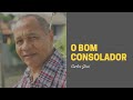 O BOM CONSOLADOR - 100 - HARPA CRISTÃ - Carlos José