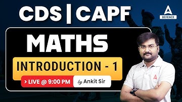 CAPF AC 2023 | CDS 2 2023  | Zero to Hero Maths  - Introduction ( Class-1 ) BY Ankit Solanki Sir