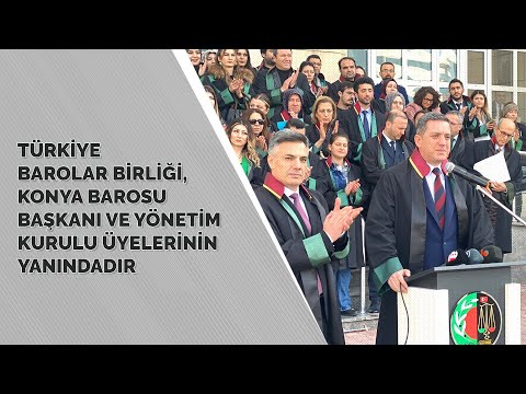 Türkiye Barolar Birliği, Konya Barosu Başkanı ve Yönetim Kurulu Üyelerinin Yanındadır