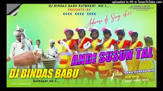 ANDI SUSUN TAL // DAMA DUMENG // DJ BINDAS BABU // ANDI DJ SONG // ANDI TAL // NEW HO MUNDA SONG