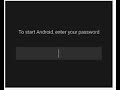 To Start Android Enter Your Password Solution 100% tested without flash