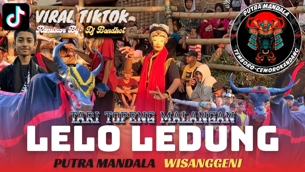 Live DJ Bantengan LELO LEDUNG PUTRA MANDALA WISANGGENI Remixer By DJ Bendhot,,